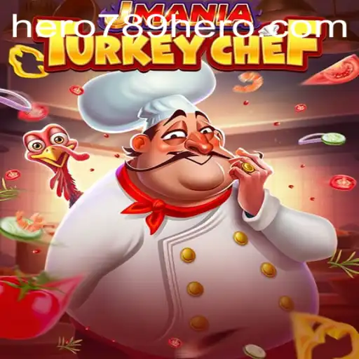 JManiaTurkeyChef: The Exciting Culinary Adventure of HERO789