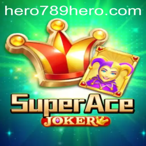 Unveiling SuperAceJoker: A New Gaming Sensation with HERO789 Dynamics