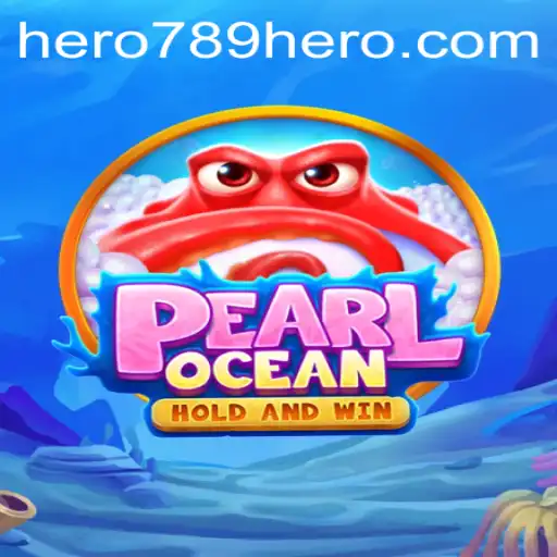 PearlOcean: Dive into the Adventure with HERO789