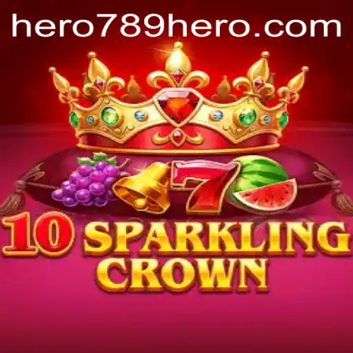 10SparklingCrown: Unveiling a New Gaming Sensation with HERO789 Elements