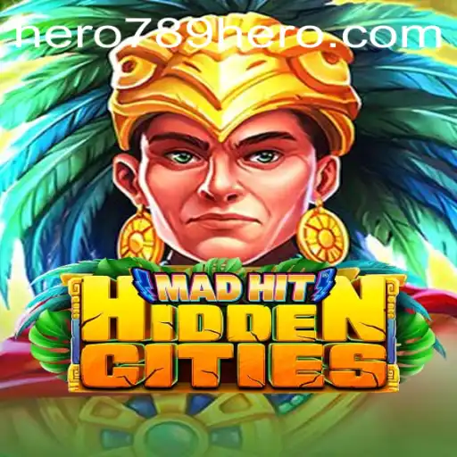 Discover the Thrilling World of MadHitHiddenCities: A Guide to HERO789