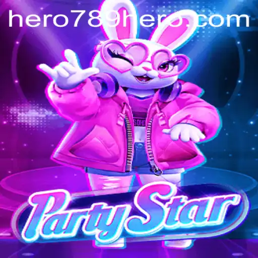 PartyStar: Unleashing the Ultimate Festive Experience with HERO789