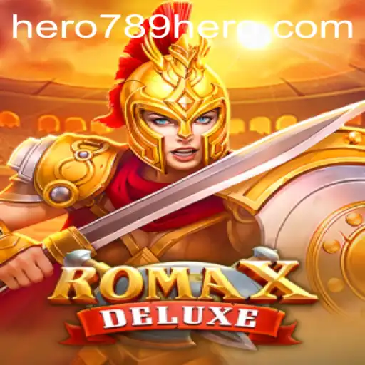 RomaXDeluxe: A Legendary Journey with HERO789