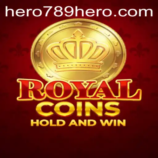 Discover the Excitement of RoyalCoins: An Epic Adventure with HERO789