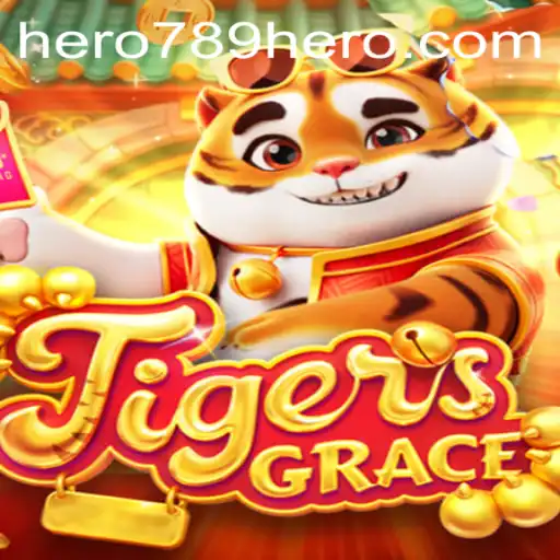 Unleashing the Adventure of TigersGrace with HERO789