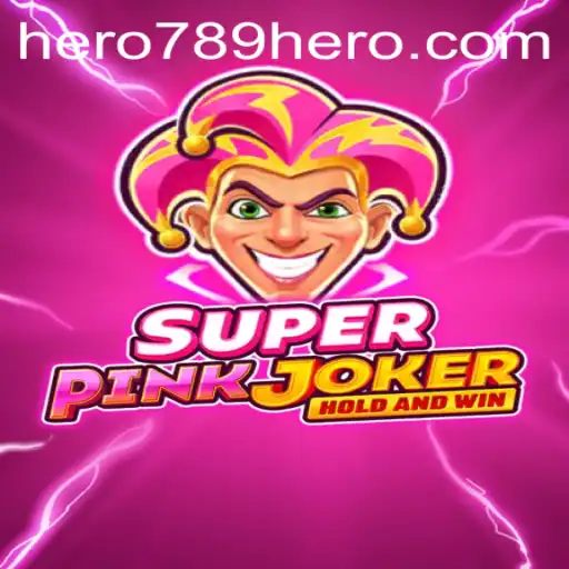 Discover the Exciting World of SuperPinkJoker: HERO789 Unleashed